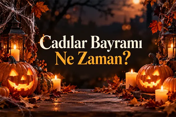 Cadılar Bayramı Ne Zaman ? Cadılar Bayramı Nasıl Ortaya Çıktı ?