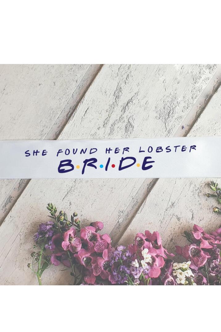 Friends Konsept Bride Kuşak, Bekarlığa Veda Gelin Kuşağı She Found Her Lobster - 1