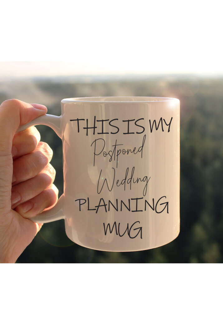 Gelinler için Hediye Ertelenen Düğünlere Özel Postponed Wedding Planning Mug Yazılı Kupa Bardak - 1