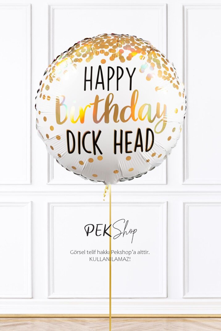 Happy Birthday Dick Head Yazılı Yuvarlak Doğum Günü Balonu 45cm Grabo Folyo Balon - 1