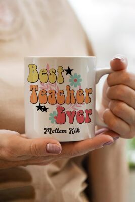 İsme Özel Öğretmenler Günü Hediyesi Kupa Best Teacher Ever 