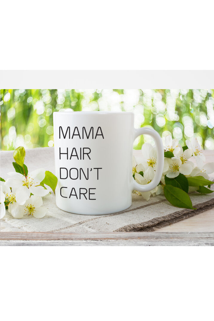 Mama Hair Don't Care Yazılı Annelere Özel Hediyelik Tasarım Kupa Bardak - 1